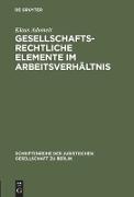 Gesellschaftsrechtliche Elemente im Arbeitsverhältnis