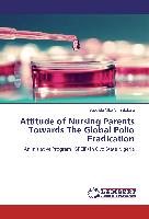 Attitude of Nursing Parents Towards The Global Polio Eradication