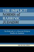 The Implicit Norms of Rabbinic Judaism