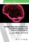 Spiegelneurone im Kontext von Mindreading und Imitationsfähigkeit