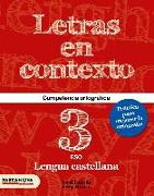 Letras en contexto, ortrografía, 3 ESO (Cataluña, Baleares). Cuaderno
