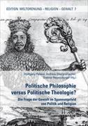 Politische Philosophie vs. Politische Theologie?