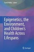 Epigenetics, the Environment, and Children¿s Health Across Lifespans
