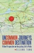 Uncommon Journeys, Common Destination