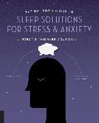 The Doctor's Guide to Sleep Solutions for Stress and Anxiety