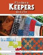 Finders Keepers Quilts: A Rare Cache of Quilts from the 1900s - 15 Projects - Historic, Reproduction & Modern Interpretations