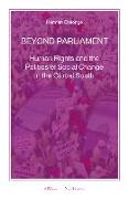 Beyond Parliament: Human Rights and the Politics of Social Change in the Global South