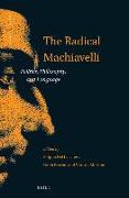 The Radical Machiavelli: Politics, Philosophy, and Language