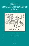 Childhood in the Late Ottoman Empire and After