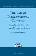 The Law of International Conflict: Force, Intervention and Peaceful Dispute Settlement