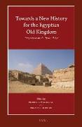 Towards a New History for the Egyptian Old Kingdom: Perspectives on the Pyramid Age