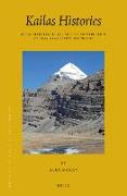 Kailas Histories: Renunciate Traditions and the Construction of Himalayan Sacred Geography