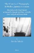 The Rhetoric of Photography in Modern Japanese Literature: Materiality in the Visual Register as Narrated by Tanizaki Jun'ichir&#333,, Abe K&#333,b&#3