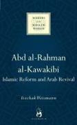 Abd Al-Rahman Al-Kawakibi: Islamic Reform and Arab Revival