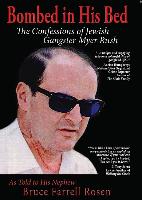 Bombed in His Bed, the Confessions of Jewish Gangster Myer Rush