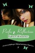 Perfect Reflection, Book 5 of the Friendship Heirlooms Series