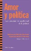 Amor y política : la imprescindible sensibilidad de la política