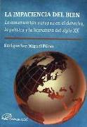 La impaciencia del bien : la construcción europea en el derecho, la política y la literatura del siglo XX