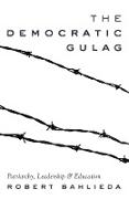 The Democratic Gulag