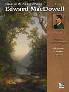 Classics for the Advancing Pianist -- Edward Macdowell, Bk 3