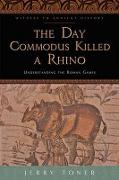 The Day Commodus Killed a Rhino