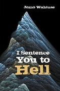 I Sentence You to Hell
