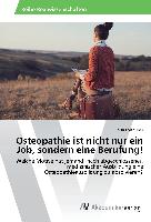 Osteopathie ist nicht nur ein Job, sondern eine Berufung!