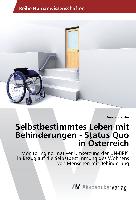 Selbstbestimmtes Leben mit Behinderungen - Status Quo in Österreich