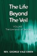 The Life Beyond the Veil: The Lowlands of Heaven: Volume 1