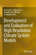 Development and Evaluation of High Resolution Climate System Models