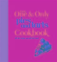One and Only Pies and Tarts Cookbook