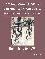 Campionissimo, Monsieur Chrono, Kannibale & Co