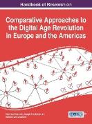 Handbook of Research on Comparative Approaches to the Digital Age Revolution in Europe and the Americas