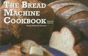 The Bread Machine Cookbook