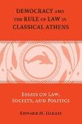 Democracy and the Rule of Law in Classical Athens