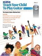 Alfred's Teach Your Child to Play Guitar, Bk 2: The Easiest Guitar Method Ever!, Book & CD
