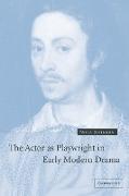 The Actor as Playwright in Early Modern Drama