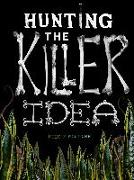 Hunting the Killer Idea