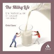 The milky life : the practical guide on lactose intolerance