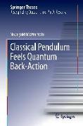 Classical Pendulum Feels Quantum Back-Action