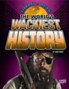 The World's Wackiest History