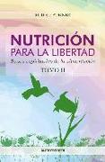 Nutrición para la libertad: Bases espirituales de la alimentación II