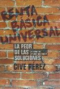 Renta básica universal : la peor de las soluciones, a excepción de todas las demás