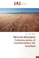 Femmes Migrantes Camerounaises et Transfontaliére Vie Familiale