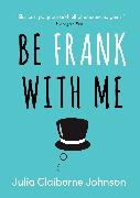 Be Frank with Me