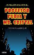 Las fabulosas aventuras del Profesor Furia y Mr Cristal