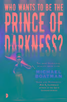 Who Wants to be the Prince of Darkness?