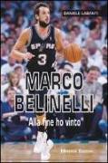 Marco Belinelli. «Alla fine ho vinto»