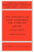 The Diplomas of King Aethlred 'The Unready' 978 1016
