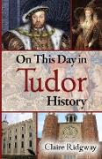 On This Day in Tudor History